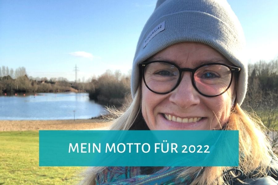 Mein Motto des Jahres 2022: Ich erlaube mir zu wachsen und groß zu denken