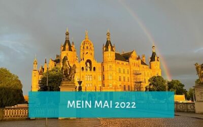 Mein Mai 2022 – Wer loslässt, hat die Hände frei für Neues