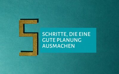 5 Schritte, die eine gute Planung ausmachen