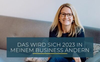 Was sich 2023 in meinem Business verändert