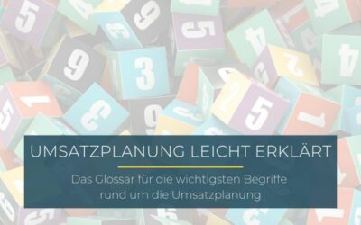 Umsatzplanung leicht erklärt: Das Glossar für die wichtigsten Begriffe rund um die Umsatzplanung