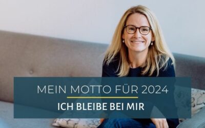 Mein Motto für das Jahr 2024: Ich bleibe bei mir