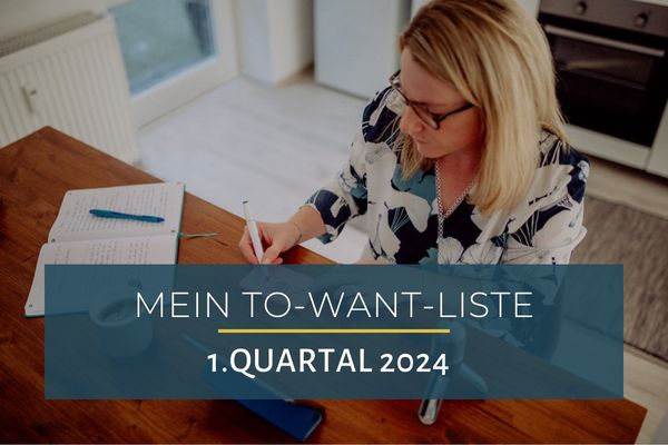 Meine To-Want-Liste für das 1. Quartal 2024