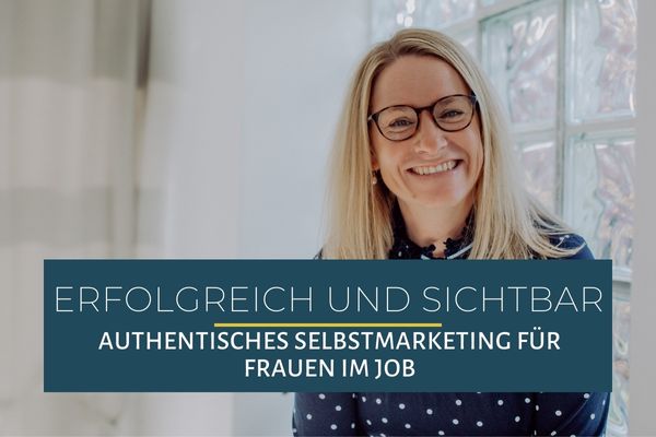Authentisches Selbstmarketing mit Katrin Weber