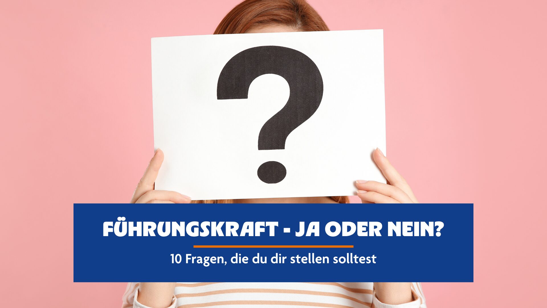 Führungskraft ja oder nein Führung - ja oder nein?