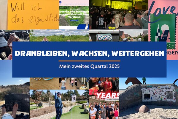 Dranbleiben, Wachsen, Weitergehen: mein zweites Quartal 2025
