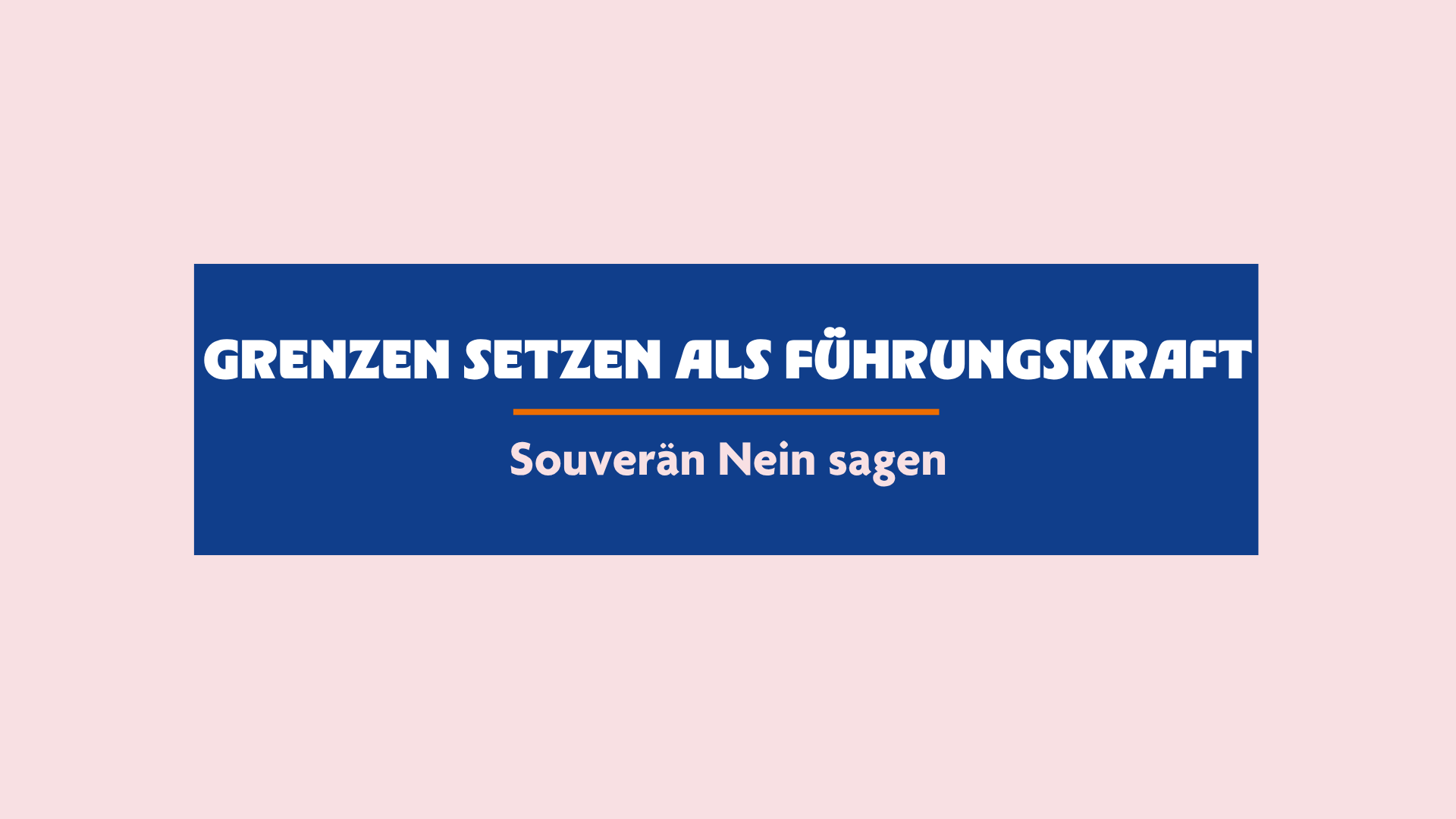 Grenzen setzen als Führungskraft