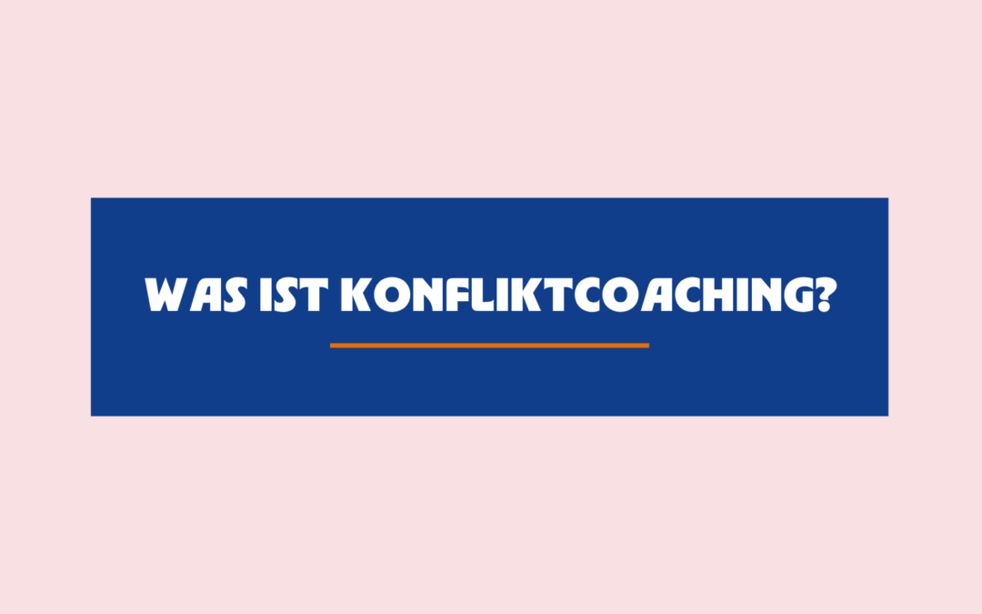 Was ist Konfliktcoaching?